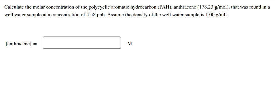 Calculate The Molar Concentration Of The Polycyclic Aromatic Hydrocarbon Pah Anthracene 178 23 G Mol That Was Foun 1
