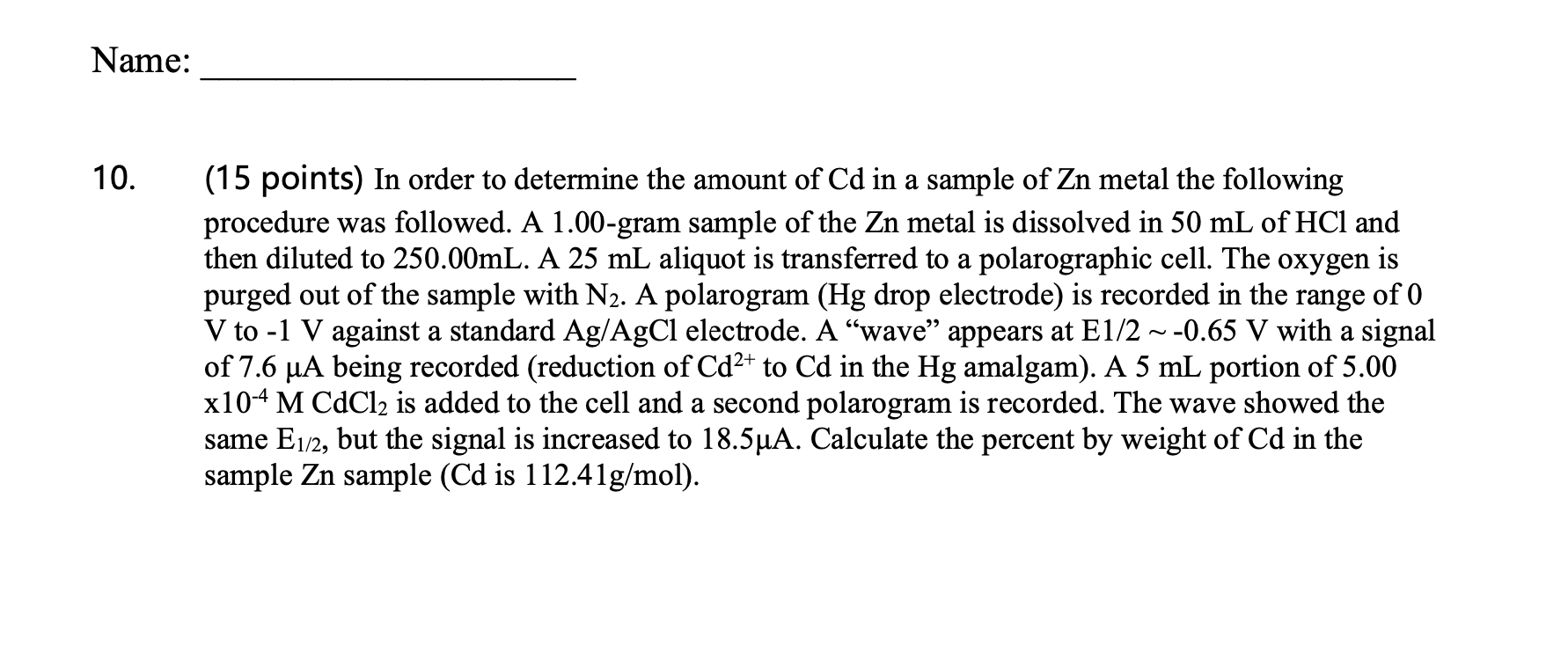 Name 10 15 Points In Order To Determine The Amount Of Cd In A Sample Of Zn Metal The Following Procedure Was Followe 1