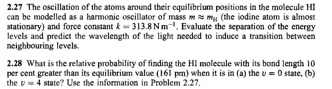 2 27 The Oscillation Of The Atoms Around Their Equilibrium Positions In The Molecule Hi Can Be Modelled As A Harmonic Os 1