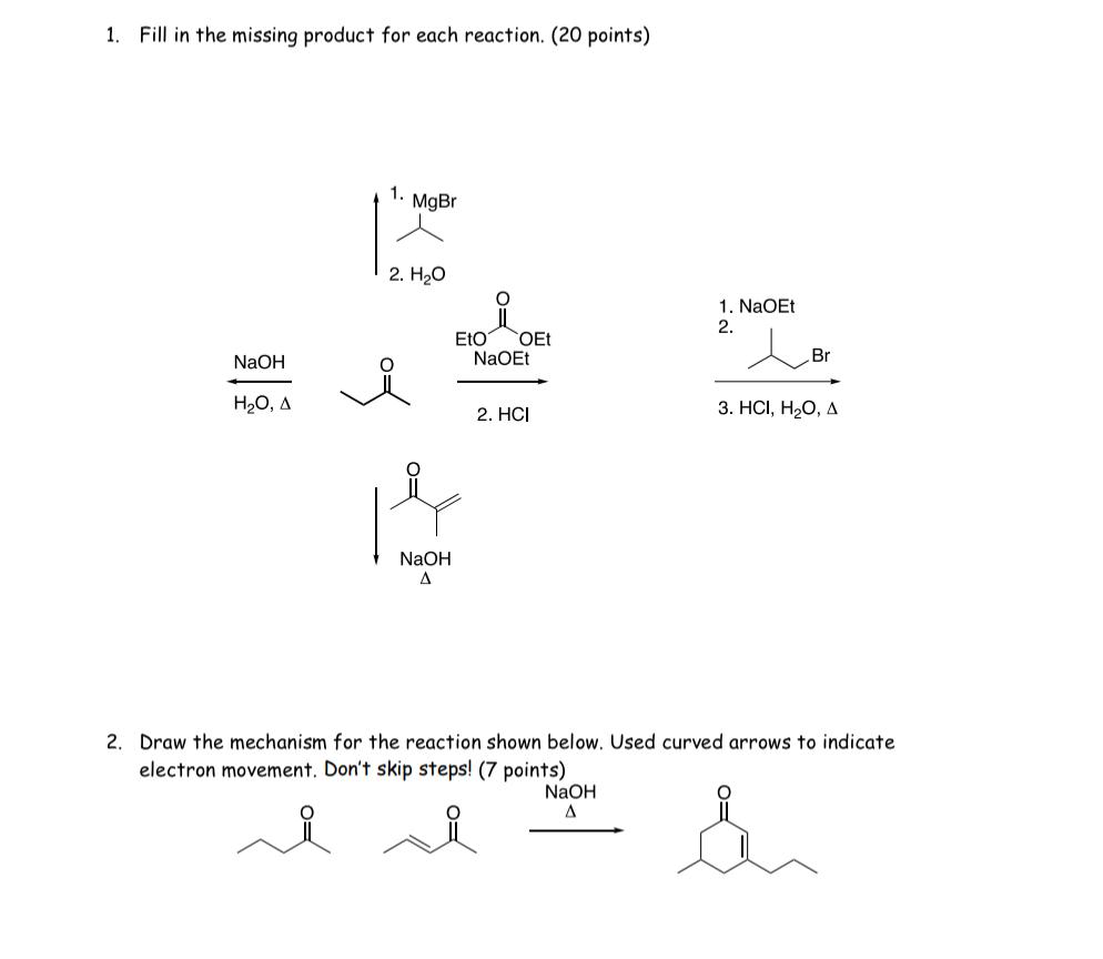 1 Fill In The Missing Product For Each Reaction 20 Points 1 Mgbr 2 H2o 0 1 Naoet 2 Eto Oet Naoet Lor Naoh Br Og 1