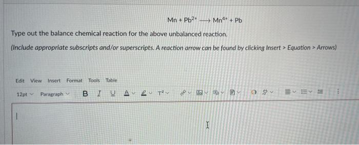 Mn Pb2 Mn Pb Type Out The Balance Chemical Reaction For The Above Unbalanced Reaction Include Appropriate Subscrip 1