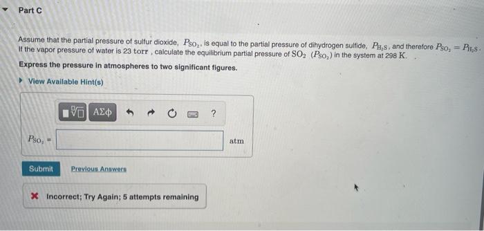 Part Assume That The Partial Pressure Of Soldioxide Per To The Partial Pressure Of Androgen Sulfide And Therefore If E 4