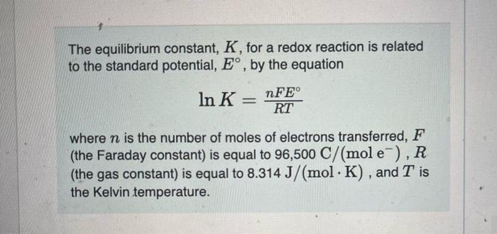 The Equilibrium Constant K For A Redox Reaction Is Related To The Standard Potential Eo By The Equation In K Nfe 1