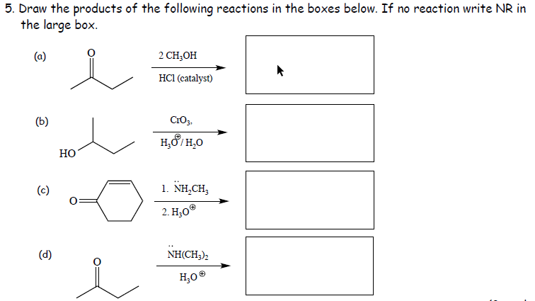 5 Draw The Products Of The Following Reactions In The Boxes Below If No Reaction Write Nr In The Large Box A 2 Ch3o 1
