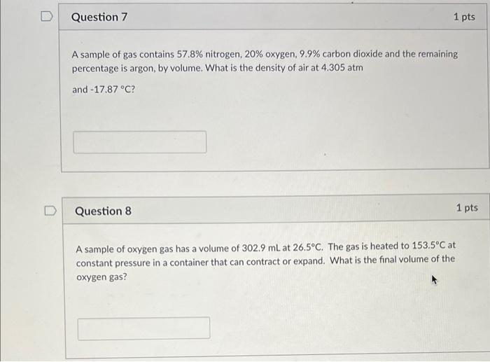 Question 7 1 Pts A Sample Of Gas Contains 57 8 Nitrogen 20 Oxygen 9 9 Carbon Dioxide And The Remaining Percentage I 1