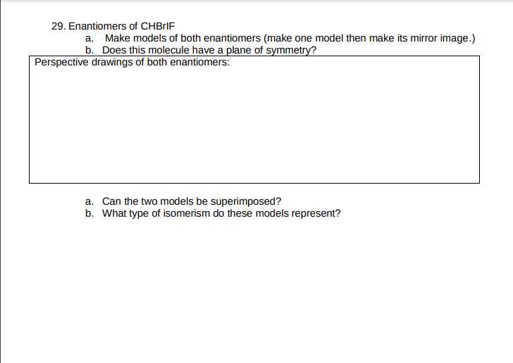 29 Enantiomers Of Chbrif A Make Models Of Both Enantiomers Make One Model Then Make Its Mirror Image B Does This M 1