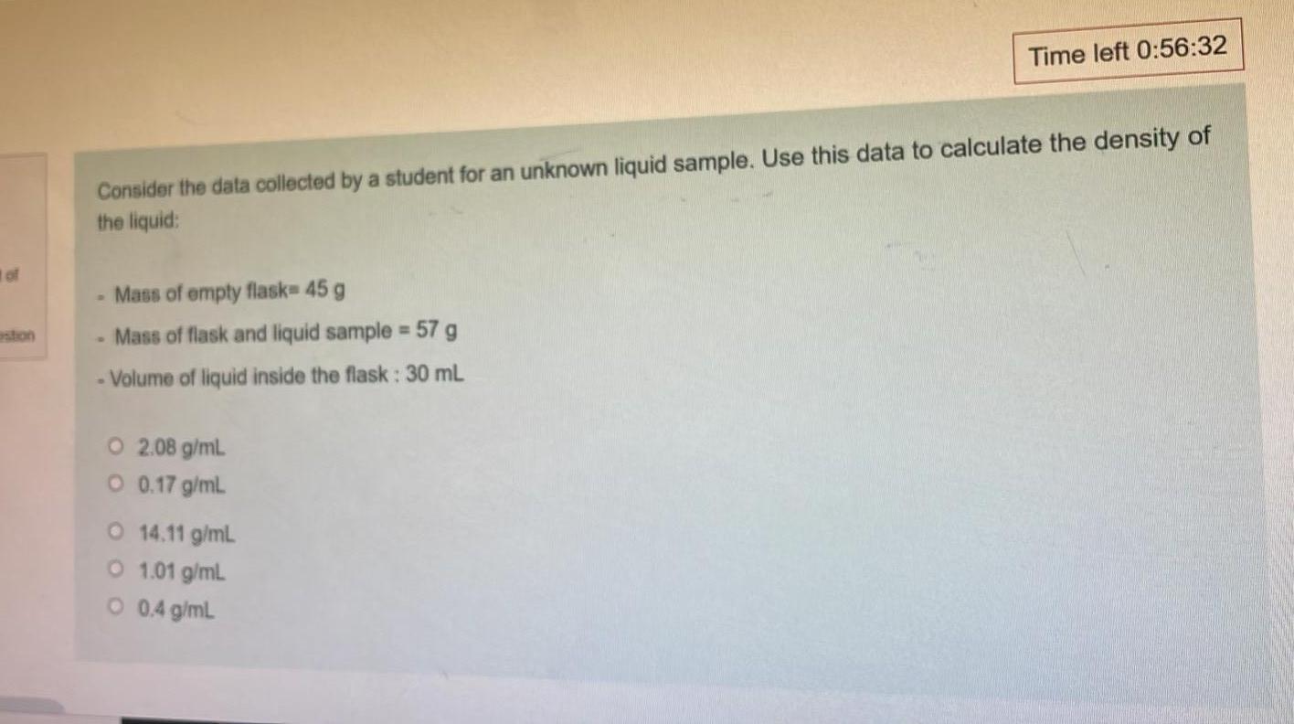 Time Left 0 56 32 Consider The Data Collected By A Student For An Unknown Liquid Sample Use This Data To Calculate The 1