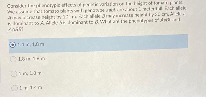 Consider The Phenotypic Effects Of Genetic Variation On The Height Of Tomato Plants We Assume That Tomato Plants With G 1