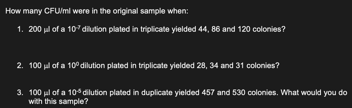 How Many Cfu Ml Were In The Original Sample When 1 200 Ul Of A 10 7 Dilution Plated In Triplicate Yielded 44 86 And 1 1