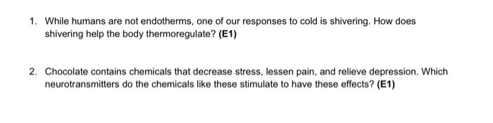 1 While Humans Are Not Endotherms One Of Our Responses To Cold Is Shivering How Does Shivering Help The Body Thermore 1