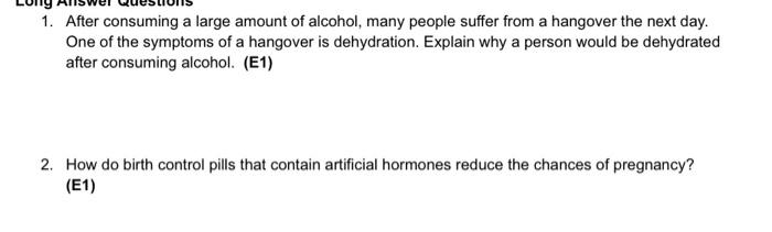 1 After Consuming A Large Amount Of Alcohol Many People Suffer From A Hangover The Next Day One Of The Symptoms Of A 1