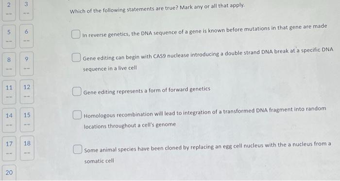 2 3 Which Of The Following Statements Are True Mark Any Or All That Apply 5 5 6 In Reverse Genetics The Dna Sequence 1
