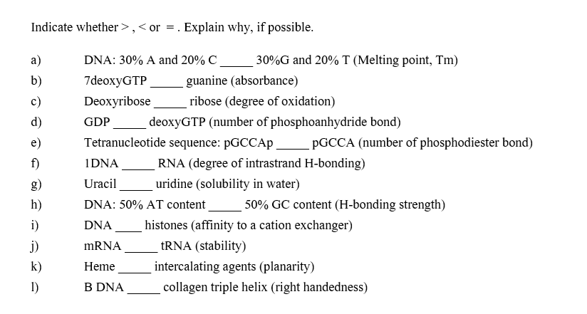 Indicate Whether Or Explain Why If Possible A B C E F Dna 30 A And 20 30 G And 20 T Melting Point 1