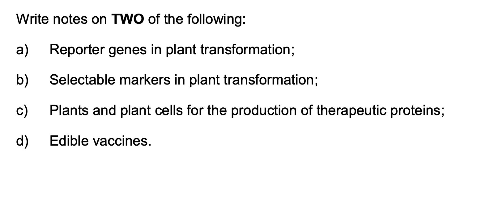 Write Notes On Two Of The Following A Reporter Genes In Plant Transformation B Selectable Markers In Plant Transform 1