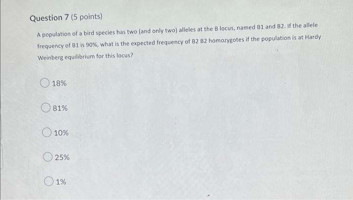 Question 7 5 Points A Population Of A Bird Species Has Two And Only Two Alleles At The Blocus Named B1 And B2 If T 1