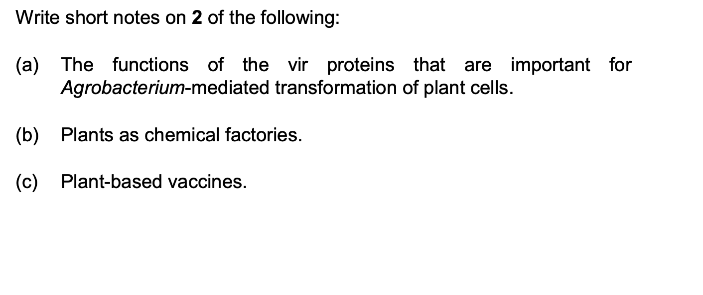 Write Short Notes On 2 Of The Following A The Functions Of The Vir Proteins That Are Important For Agrobacterium Med 1