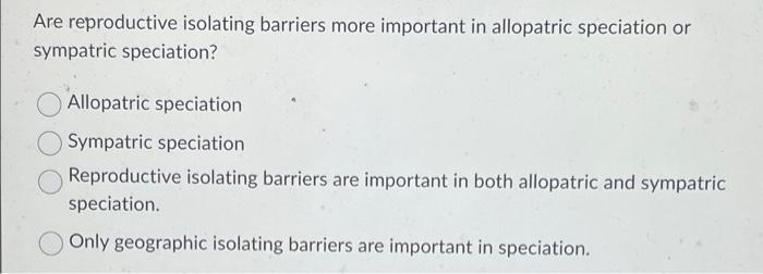 Are Reproductive Isolating Barriers More Important In Allopatric Speciation Or Sympatric Speciation Allopatric Speciati 1