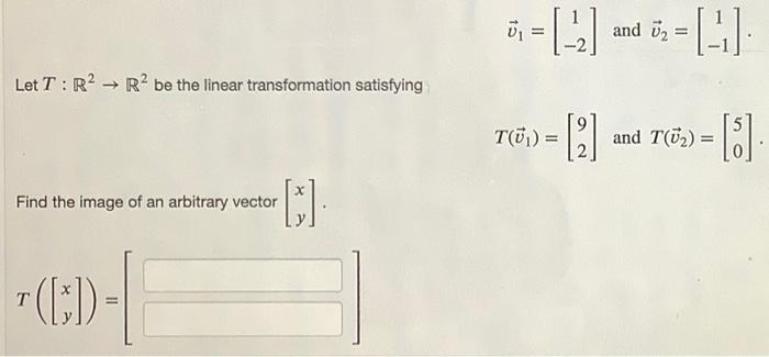 Let T R2 R2 Be The Linear Transformation Satisfying 0 1 And I 1 2 And Tci 8 Tu X Find 1