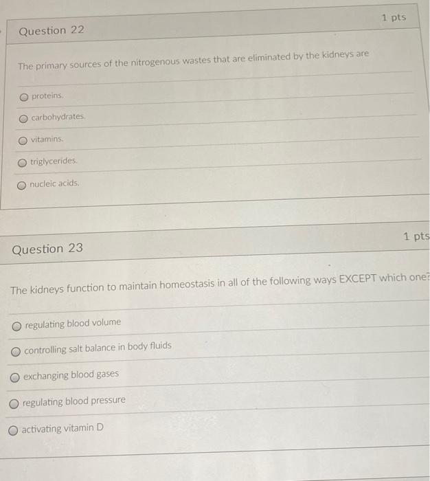 1 Pts Question 22 The Primary Sources Of The Nitrogenous Wastes That Are Eliminated By The Kidneys Are O Proteins Carboh 1
