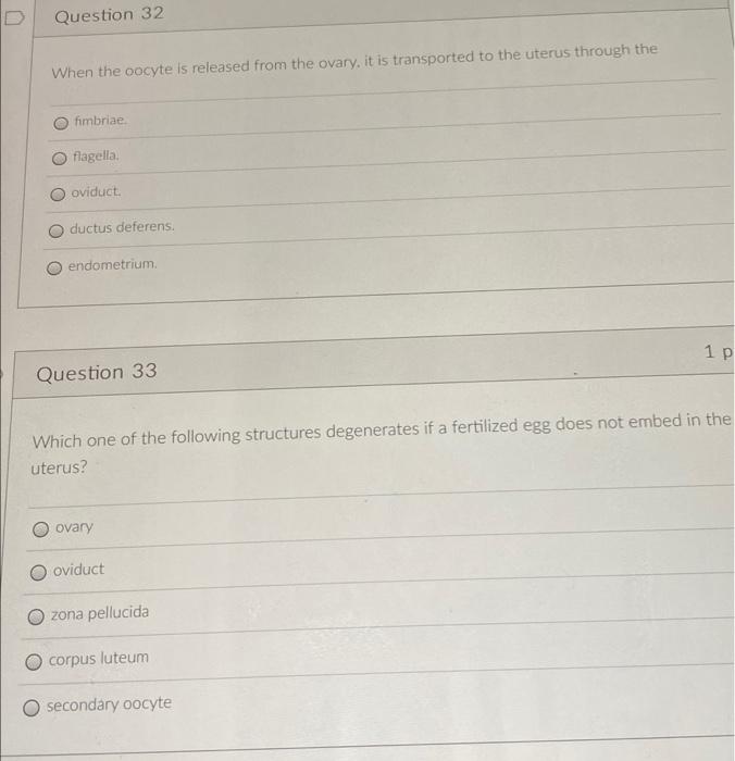 Question 32 When The Cocyte Is Released From The Ovary It Is Transported To The Uterus Through The Fimbriae Flagella Ov 1
