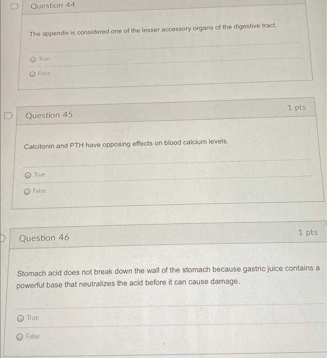 Question 44 The Appendix Is Considered One Of The Lesser Accessory Organs Of The Digestive Tract True O False 1 Pts Que 1