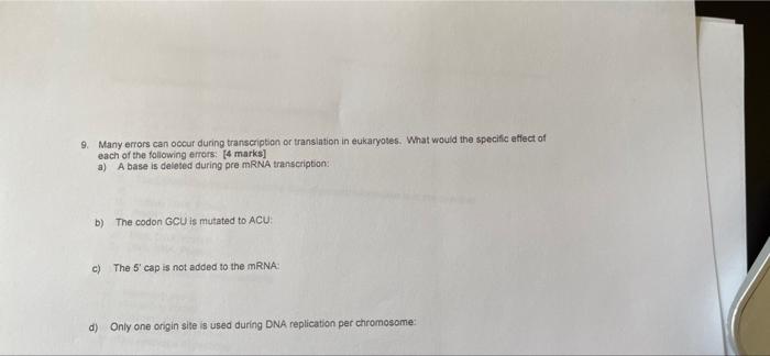 9 Many Errors Can Occur During Transcription Or Translation In Eukaryotes What Would The Specific Effect Of Each Of Th 1