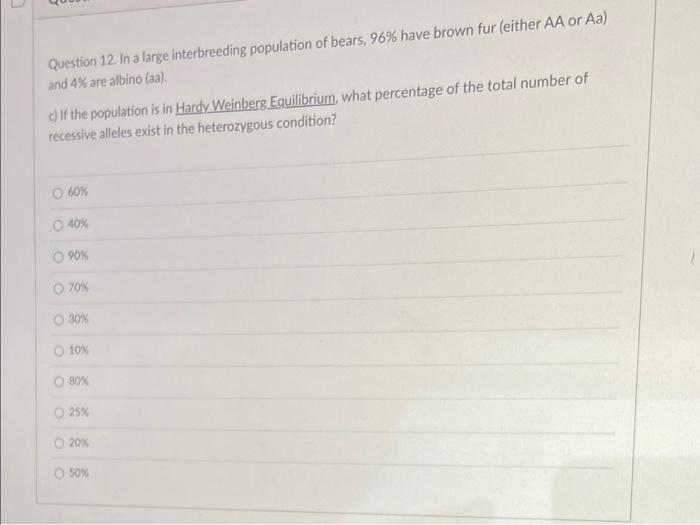 Question 12 In A Large Interbreeding Population Of Bears 96 Have Brown Fur Either Aa Or Aa And 4 Are Albino Aa A 3