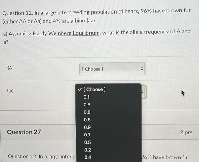 Question 12 In A Large Interbreeding Population Of Bears 96 Have Brown Fur Either Aa Or Aa And 4 Are Albino Aa 1