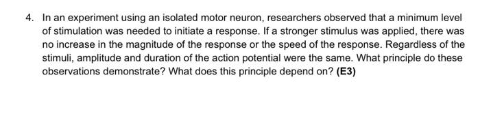 4 In An Experiment Using An Isolated Motor Neuron Researchers Observed That A Minimum Level Of Stimulation Was Needed 1