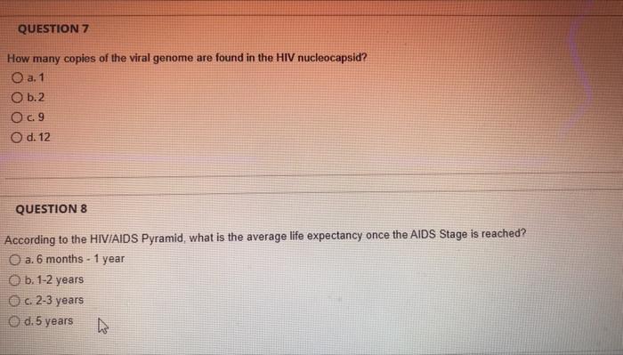Question 7 How Many Copies Of The Viral Genome Are Found In The Hiv Nucleocapsid A 1 Ob 2 O 09 O D 12 Question 8 Acco 1