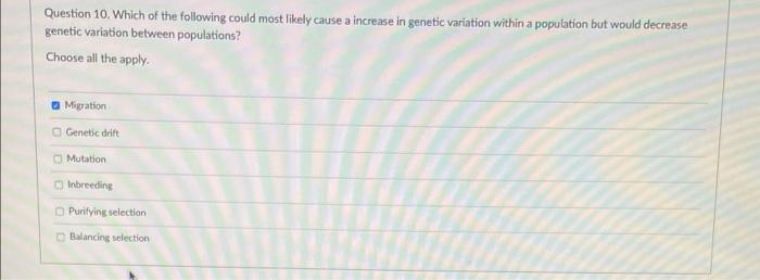 Question 10 Which Of The Following Could Most Likely Cause A Increase In Genetic Variation Within A Population But Woul 1