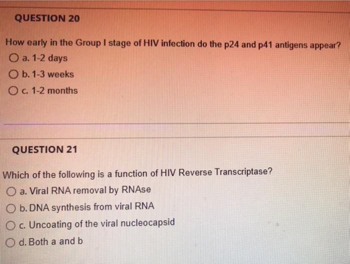 Question 20 How Early In The Group I Stage Of Hiv Infection Do The P24 And P41 Antigens Appear O A 1 2 Days O B 1 3 W 1
