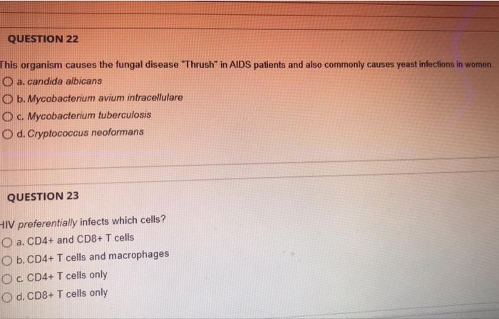 Question 22 This Organism Causes The Fungal Disease Thrush In Aids Patients And Also Commonly Causes Yeast Infections 1