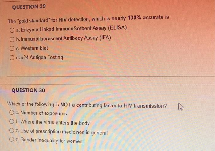 Question 29 The Gold Standard For Hiv Detection Which Is Nearly 100 Accurate Is O A Enzyme Linked Immunosorbent As 1