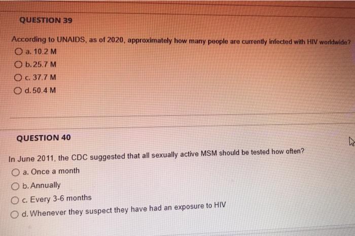 Question 39 According To Unaids As Of 2020 Approximately How Many People Are Currently Infected With Hiv Worldwide O 1
