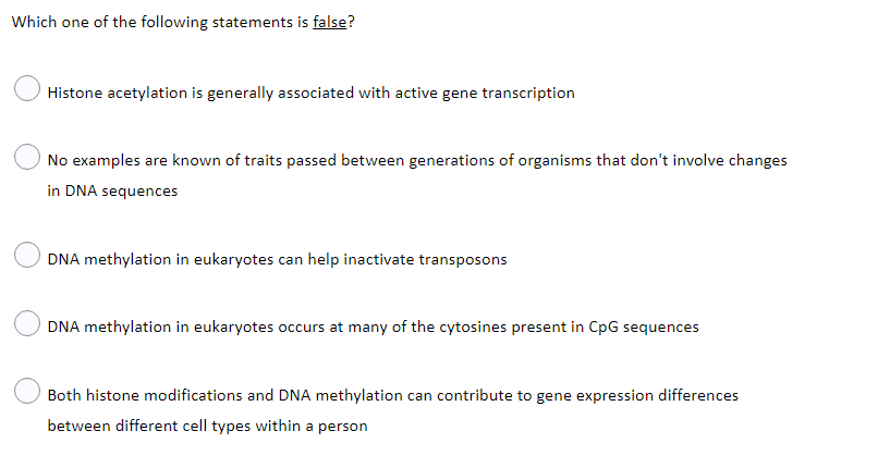 Which One Of The Following Statements Is False Histone Acetylation Is Generally Associated With Active Gene Transcripti 1