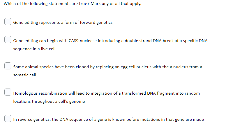 Which Of The Following Statements Are True Mark Any Or All That Apply Gene Editing Represents A Form Of Forward Geneti 1