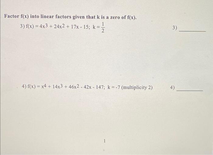Factor F X Into Linear Factors Given That K Is A Zero Of F X 1 3 F X 4x3 24x2 17x 15 K 2 3 4 F X X 1