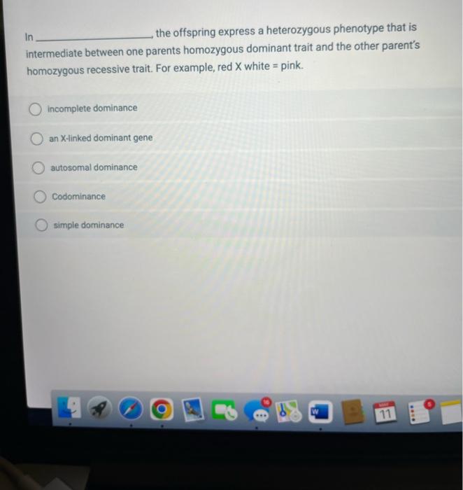 In The Offspring Express A Heterozygous Phenotype That Is Intermediate Between One Parents Homozygous Dominant Trait And 1