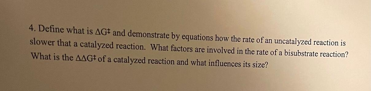 4 Define What Is Ag And Demonstrate By Equations How The Rate Of An Uncatalyzed Reaction Is Slower That A Catalyzed Re 1