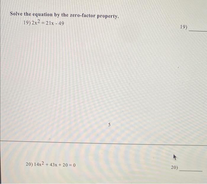 Solve The Equation By The Zero Factor Property 19 2x2 21x 49 19 20 14x2 43x 20 0 20 1