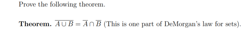 Prove The Following Theorem Theorem Aub An B This Is One Part Of Demorgan S Law For Sets 1