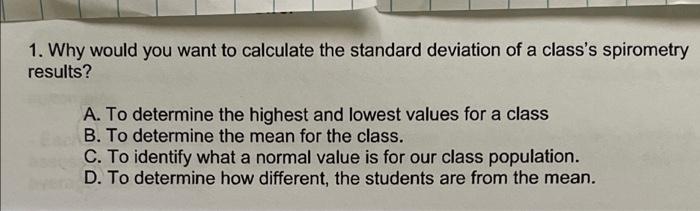 1 Why Would You Want To Calculate The Standard Deviation Of A Class S Spirometry Results A To Determine The Highest A 1