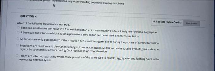 Ocations May Occur Including Polypeptide Folding Or Splicing Question 4 0 1 Points Extra Credit Which Of The Following 1