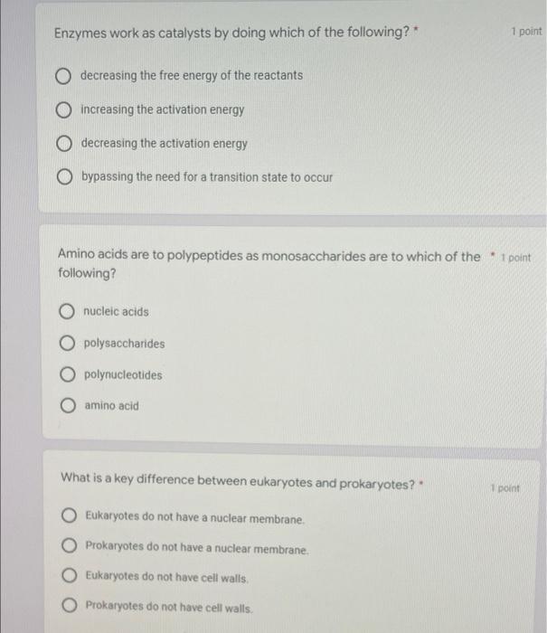 Enzymes Work As Catalysts By Doing Which Of The Following 1 Point O Decreasing The Free Energy Of The Reactants Increas 1