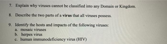 7 Explain Why Viruses Cannot Be Classified Into Any Domain Or Kingdom 8 Describe The Two Parts Of A Virus That All Vi 1