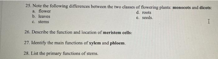 25 Note The Following Differences Between The Two Classes Of Flowering Plants Monocots And Dicots A Flower D Roots 1
