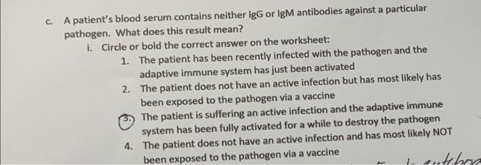 C A Patient S Blood Serum Contains Neither Igg Or Igm Antibodies Against A Particular Pathogen What Does This Result M 1