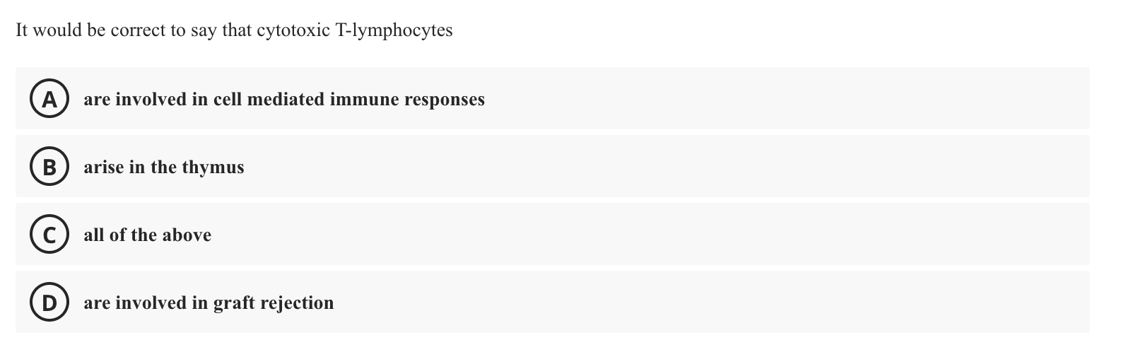 It Would Be Correct To Say That Cytotoxic T Lymphocytes A Are Involved In Cell Mediated Immune Responses B Arise In The 1
