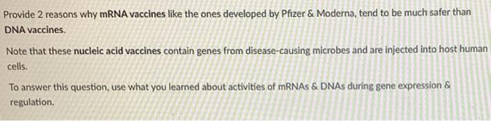 Provide 2 Reasons Why Mrna Vaccines Like The Ones Developed By Pfizer Moderna Tend To Be Much Safer Than Dna Vaccines 1
